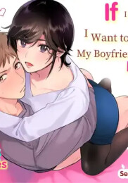 If I Have a Chance, I Want to Warp My Boyfriend's Fetishes!