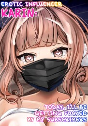 Erotic Influencer Karin: Today, I'll Be Getting Fucked by My Subscribers.